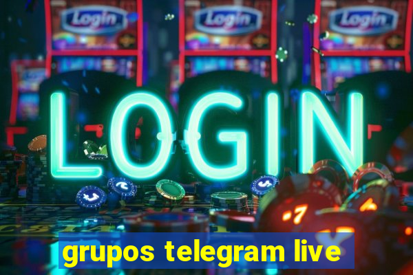 grupos telegram live